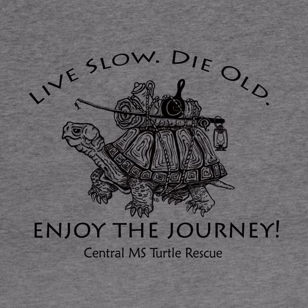 Live Slow. Die Old. Enjoy The Journey! by CMTR Store